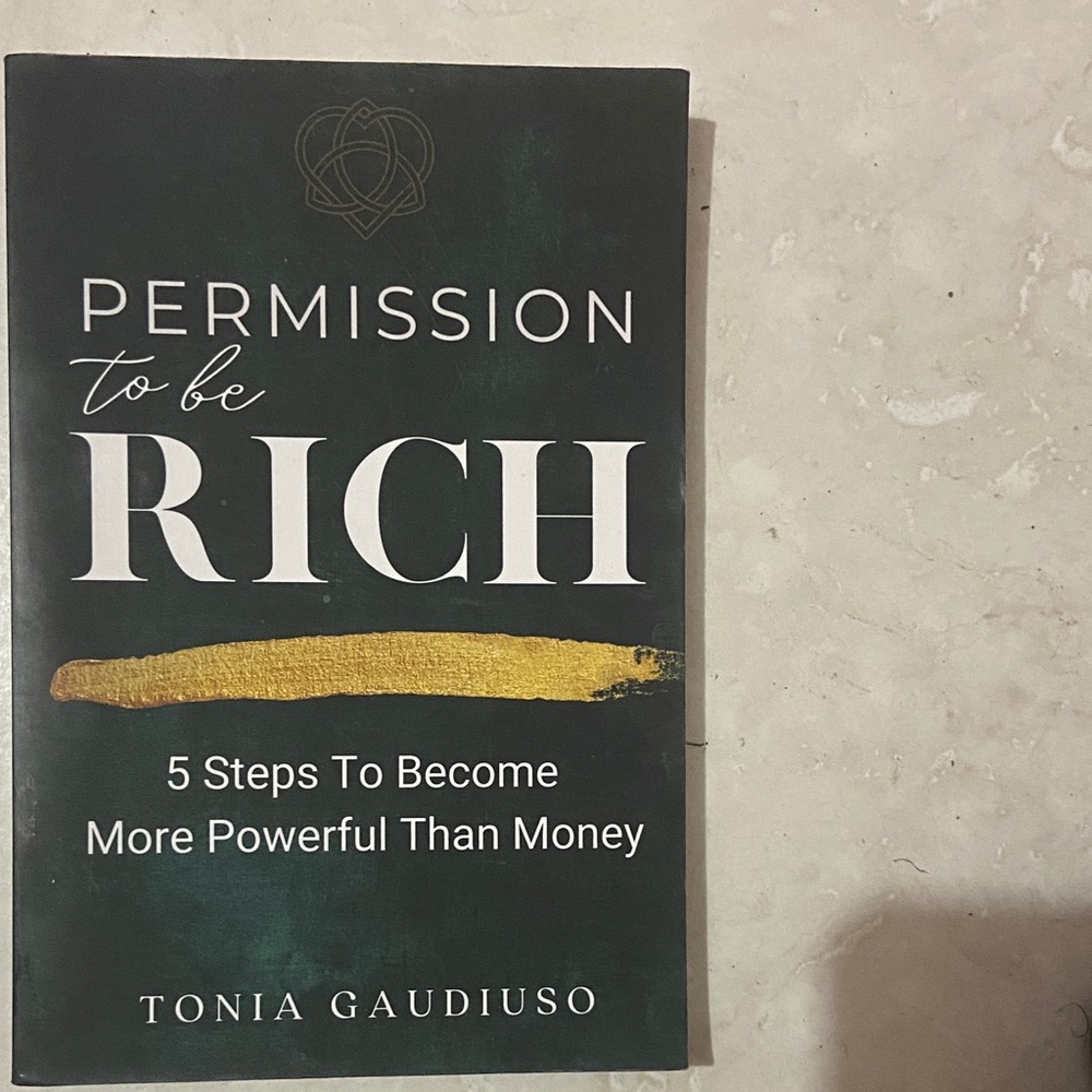 Permission to be RICH: 5 Steps to Become More Powerful Than Money